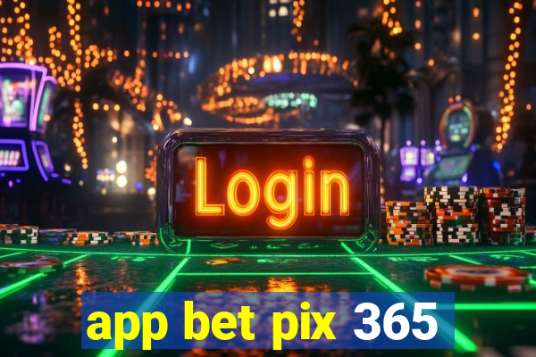 app bet pix 365